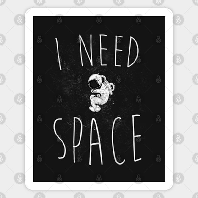 I Need Space Magnet by Plan8